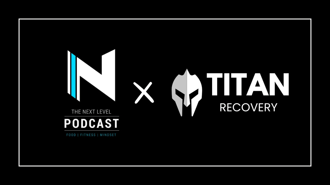 Titan Recovery Featured on The Next Level Health & Fitness Podcast TWICE! - Titan Recovery